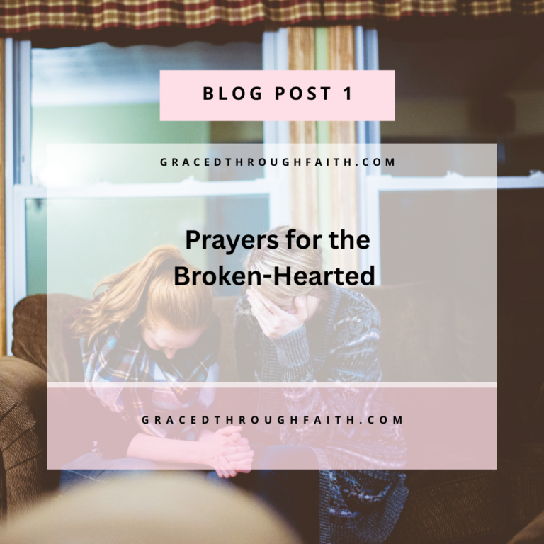 4 Prayers For The Broken-Hearted