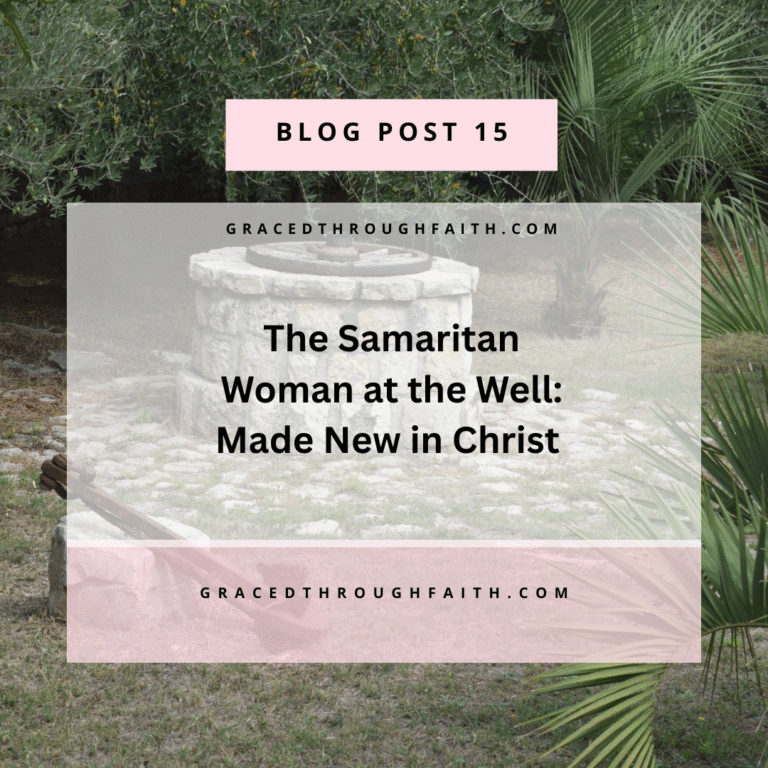 The Samaritan Woman at the Well: Made New in Christ