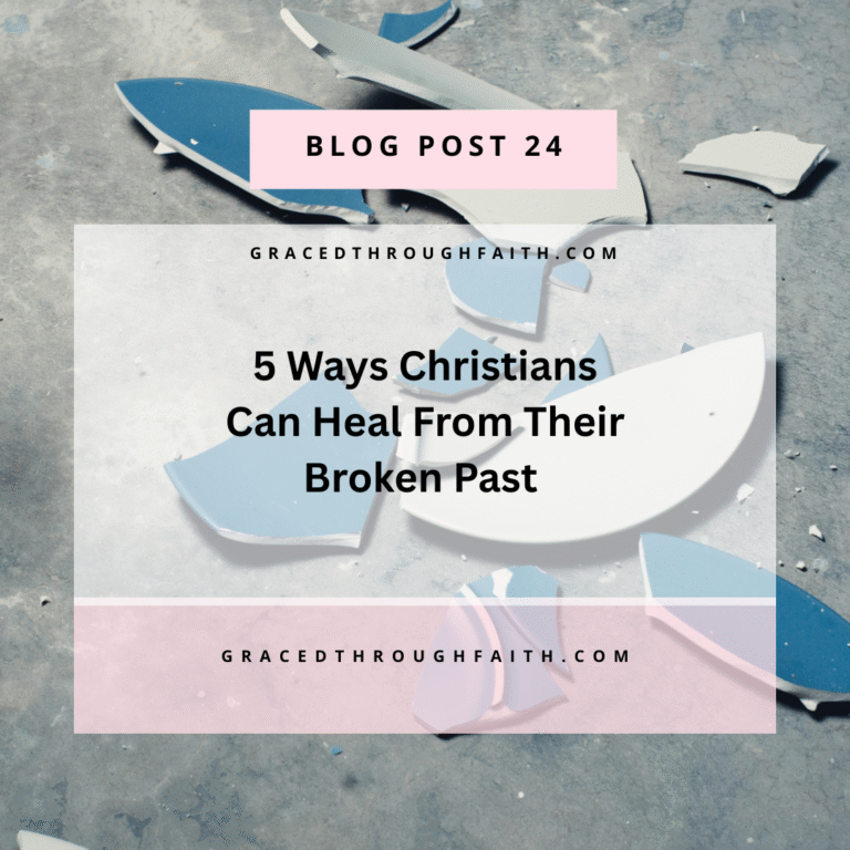 5 ways Christians can heal from their broken past