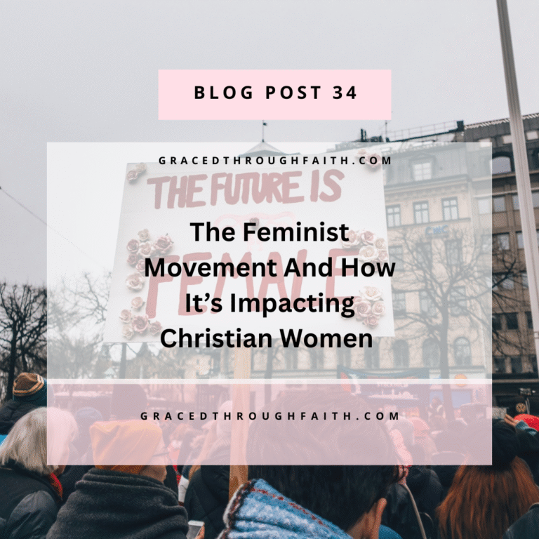 The Feminist Movement and how its Impacting Christian Women