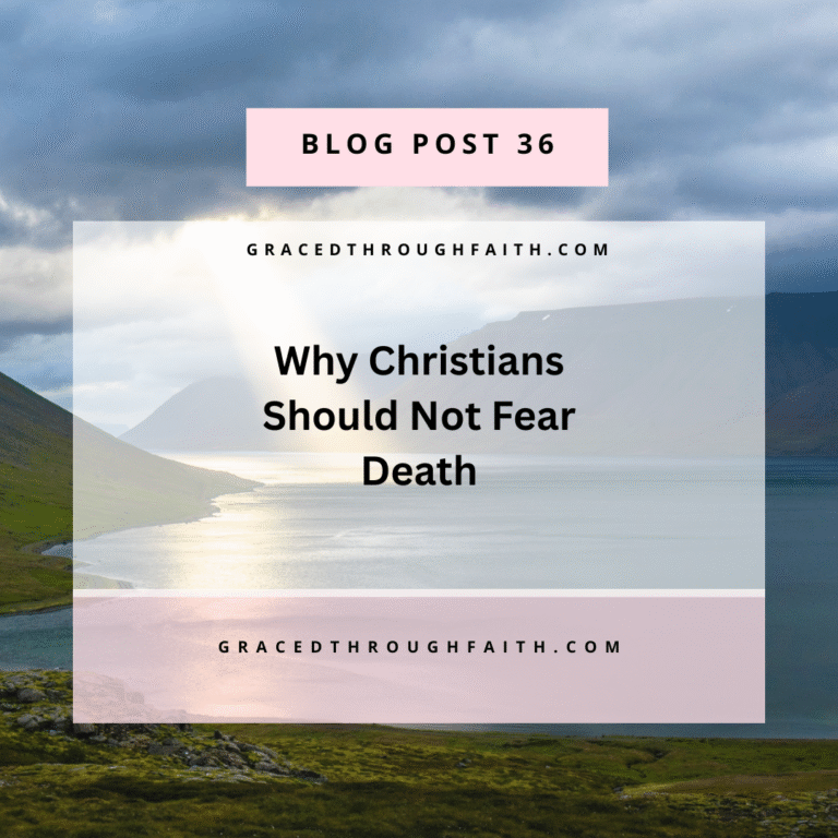Why Christians Should Not Fear Death