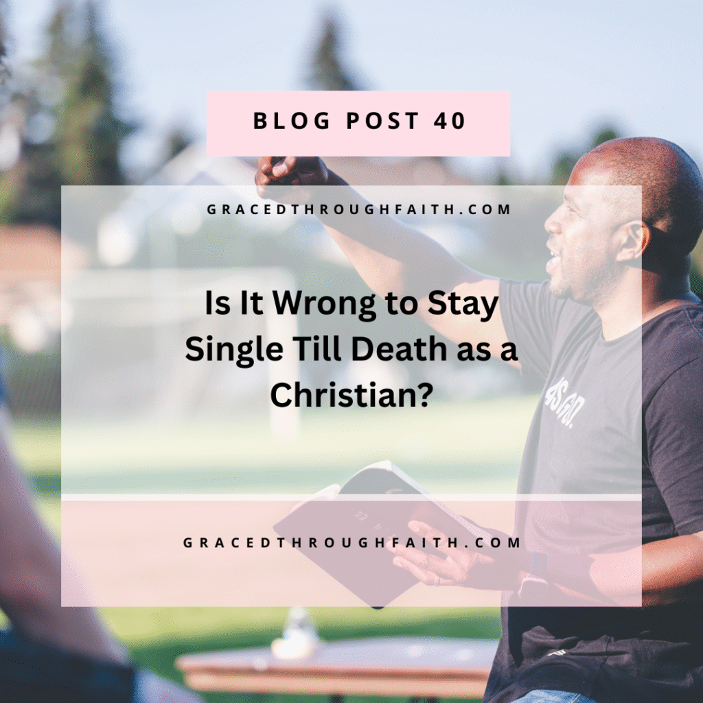 Is it wrong to Stay Single till death as a Christian?