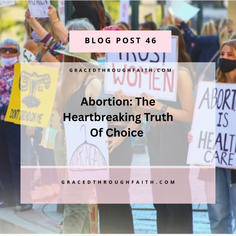 Abortion: The Heartbreaking Truth Of Choice