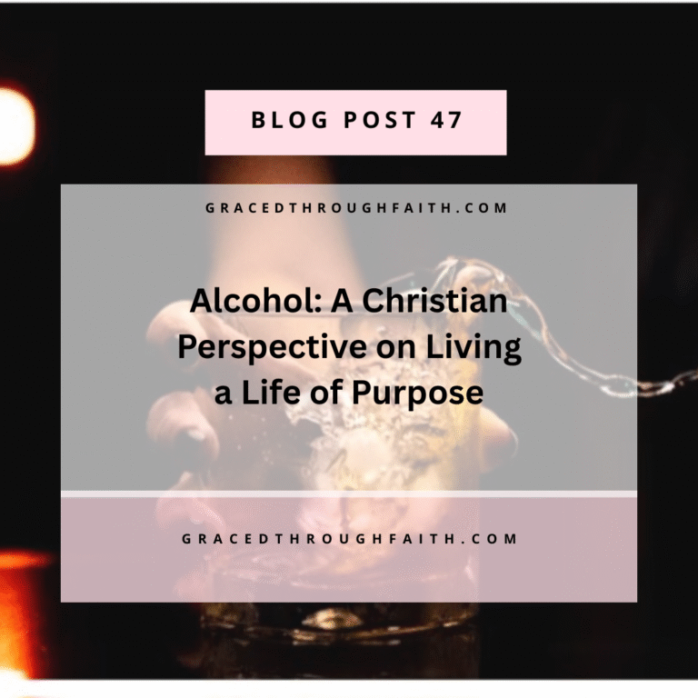 Alcohol: A Christian Perspective on Living a Life of Purpose
