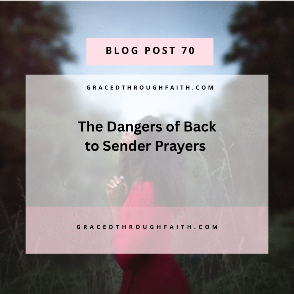 the dangers of back to sender prayers