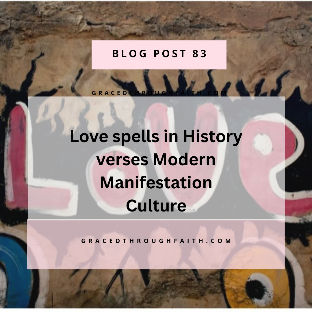 love spells in history verses modern manifestation culture