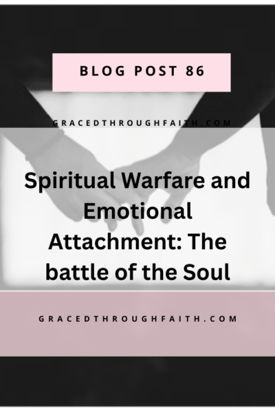 spiritual warfare and emotional attachment : the battle of the soul