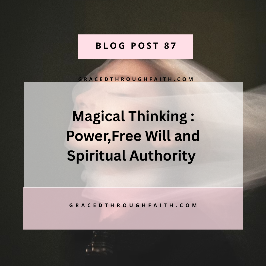 Magical thinking : power, Free will and Spiritual Authority