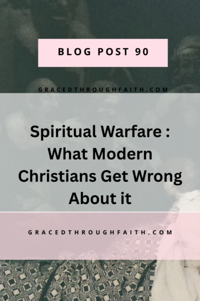 Spiritual warfare: what Modern Christians get wrong about it