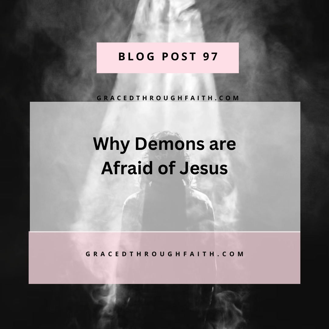 why demons are afraid of Jesus