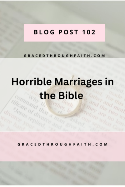 Horrible Marriages in the Bible