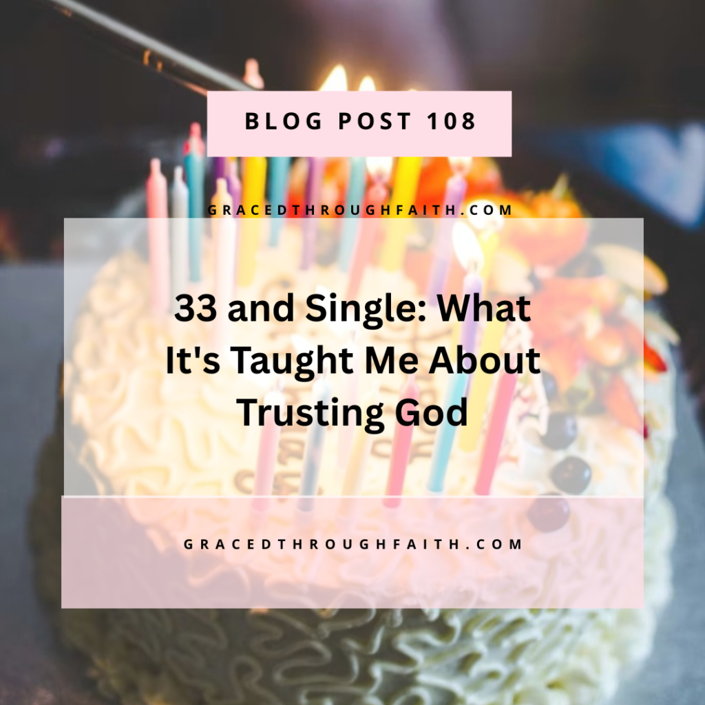 33 and single: what its taught me about trusting  God